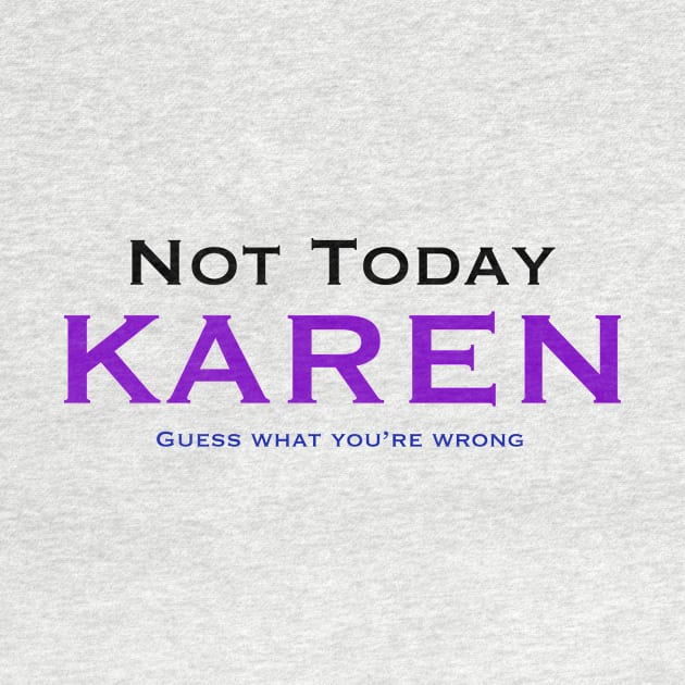 Not today Karen, guess what… by Keatos